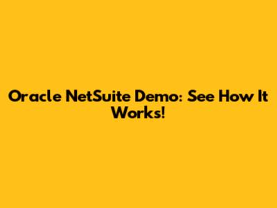 Oracle NetSuite Demo: See How It Works!