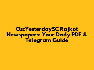 OscYesterdaySC Rajkot Newspapers: Your Daily PDF & Telegram Guide