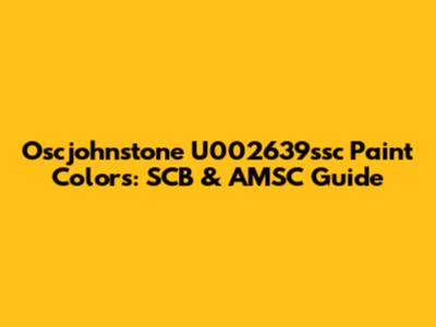 Oscjohnstone U002639ssc Paint Colors: SCB & AMSC Guide