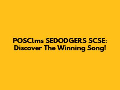 POSClms SEDODGERS SCSE: Discover The Winning Song!
