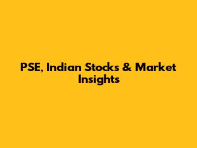 PSE, Indian Stocks & Market Insights