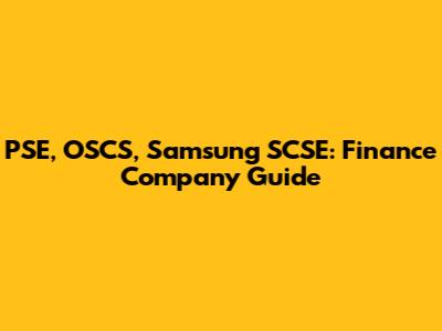 PSE, OSCS, Samsung SCSE: Finance Company Guide