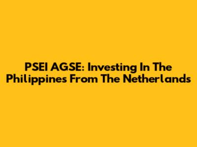 PSEI AGSE: Investing In The Philippines From The Netherlands