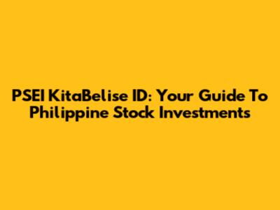 PSEI KitaBelise ID: Your Guide To Philippine Stock Investments