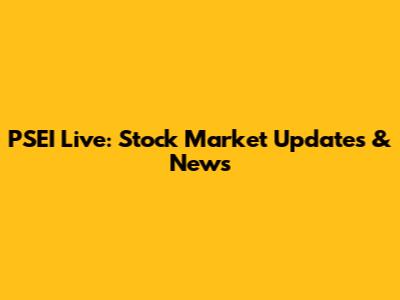 PSEI Live: Stock Market Updates & News