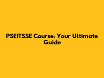 PSEITSSE Course: Your Ultimate Guide