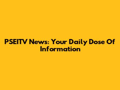 PSEITV News: Your Daily Dose Of Information