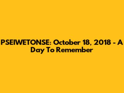 PSEIWETONSE: October 18, 2018 - A Day To Remember