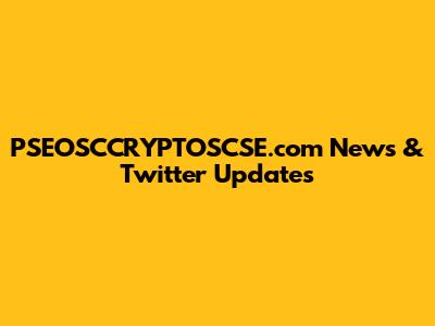 PSEOSCCRYPTOSCSE.com News & Twitter Updates