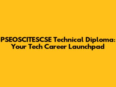 PSEOSCITESCSE Technical Diploma: Your Tech Career Launchpad