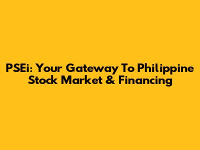 PSEi: Your Gateway To Philippine Stock Market & Financing