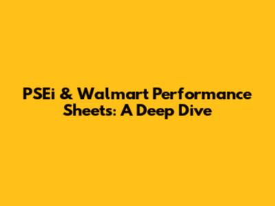 PSEi & Walmart Performance Sheets: A Deep Dive