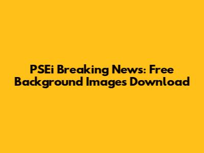 PSEi Breaking News: Free Background Images Download