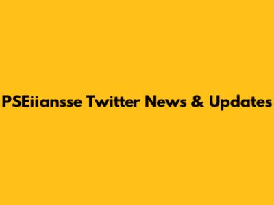 PSEiiansse Twitter News & Updates