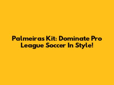 Palmeiras Kit: Dominate Pro League Soccer In Style!