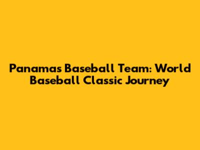 Panama's Baseball Team: World Baseball Classic Journey
