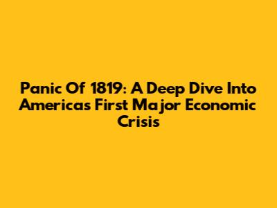 Panic Of 1819: A Deep Dive Into America's First Major Economic Crisis