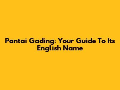Pantai Gading: Your Guide To Its English Name