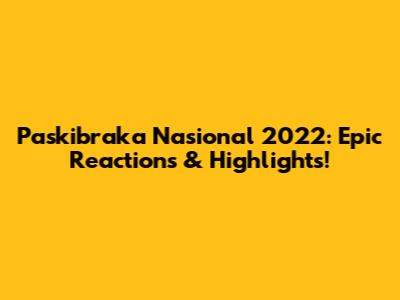Paskibraka Nasional 2022: Epic Reactions & Highlights!