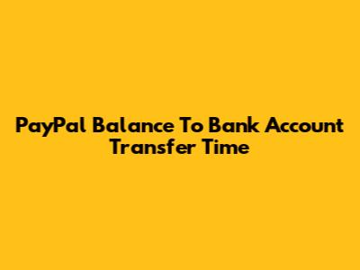 PayPal Balance To Bank Account Transfer Time