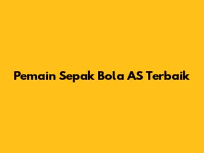 Pemain Sepak Bola AS Terbaik