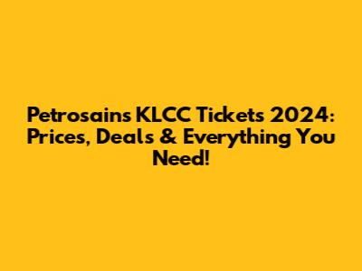 Petrosains KLCC Tickets 2024: Prices, Deals & Everything You Need!