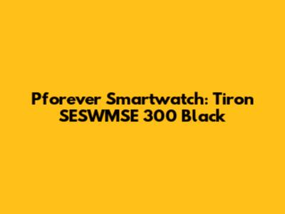 Pforever Smartwatch: Tiron SESWMSE 300 Black