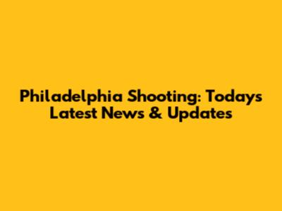 Philadelphia Shooting: Today's Latest News & Updates