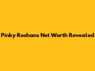 Pinky Roshan's Net Worth Revealed