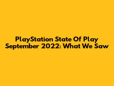 PlayStation State Of Play September 2022: What We Saw