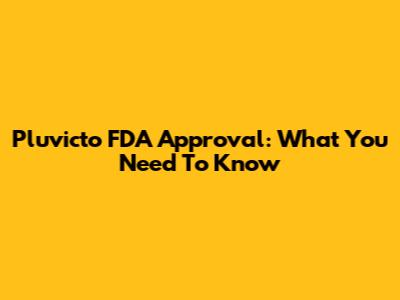Pluvicto FDA Approval: What You Need To Know