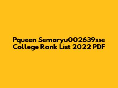 Pqueen Semaryu002639sse College Rank List 2022 PDF