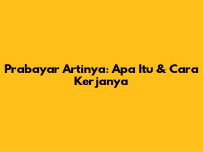 Prabayar Artinya: Apa Itu & Cara Kerjanya