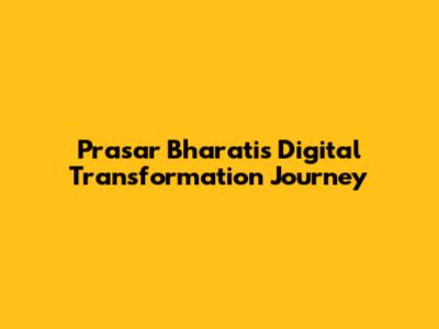 Prasar Bharati's Digital Transformation Journey