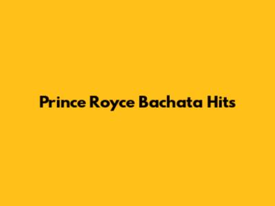 Prince Royce Bachata Hits