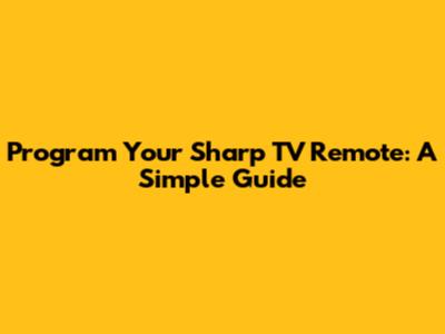Program Your Sharp TV Remote: A Simple Guide