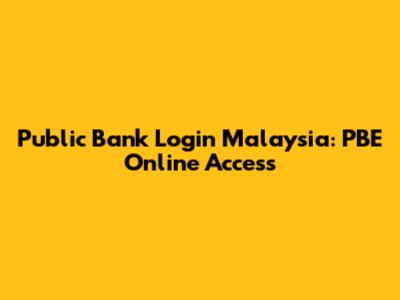Public Bank Login Malaysia: PBE Online Access