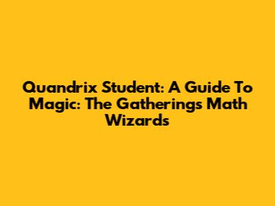 Quandrix Student: A Guide To Magic: The Gathering's Math Wizards