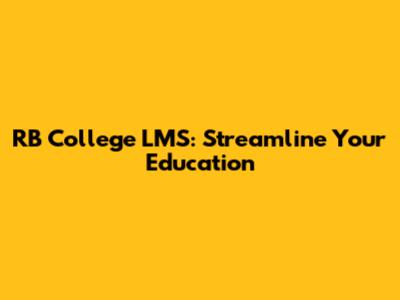 RB College LMS: Streamline Your Education