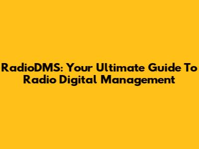 RadioDMS: Your Ultimate Guide To Radio Digital Management