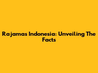 Rajamas Indonesia: Unveiling The Facts