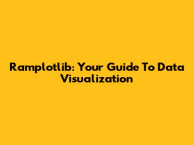 Ramplotlib: Your Guide To Data Visualization