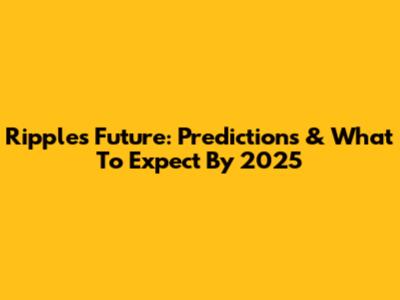 Ripple's Future: Predictions & What To Expect By 2025