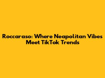 Roccaraso: Where Neapolitan Vibes Meet TikTok Trends