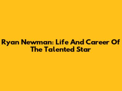 Ryan Newman: Life And Career Of The Talented Star