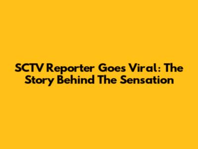 SCTV Reporter Goes Viral: The Story Behind The Sensation
