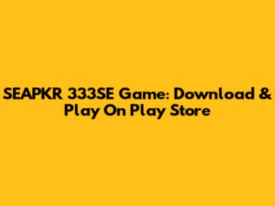 SEAPKR 333SE Game: Download & Play On Play Store
