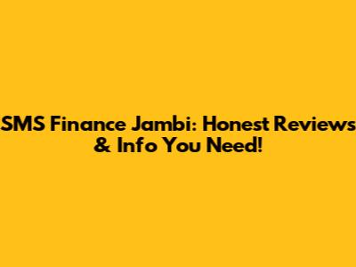 SMS Finance Jambi: Honest Reviews & Info You Need!
