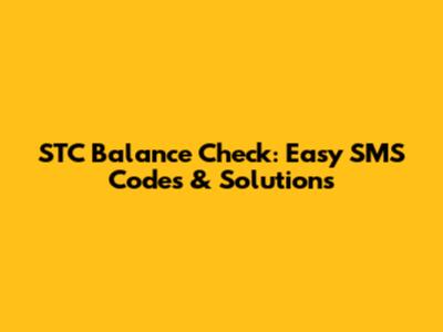 STC Balance Check: Easy SMS Codes & Solutions