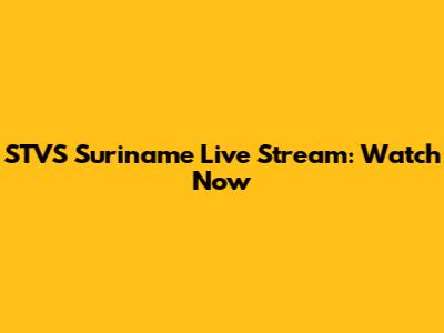 STVS Suriname Live Stream: Watch Now